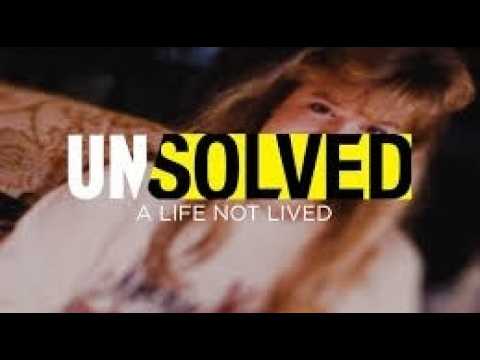 A Life Not Lived | Unsolved