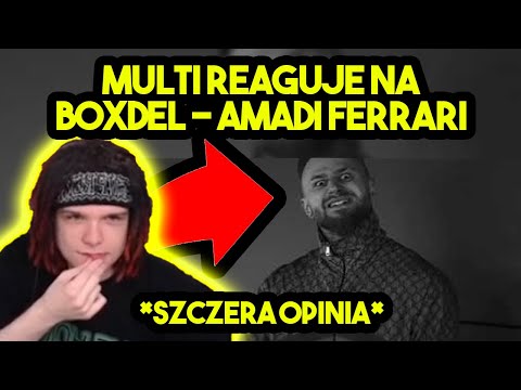 MULTI reaguje na BOXDEL - AMADI FERRARI *szczera opinia*