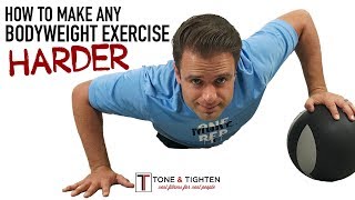 How To Make Any Bodyweight Exercise Harder