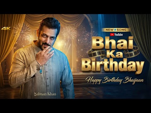 Bhai Ka Birthday | Salman Khan | Birthday Special Song | Happy Birthday Bhaijaan