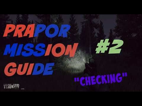 Escape From Tarkov - "Checking" - Prapor Mission 2 (UPDATE in description)