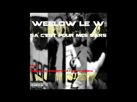 Weelow le W - Ça c'est pour mes gars feat Moun's le concept, Tayza et Mesko [Qualité CD]