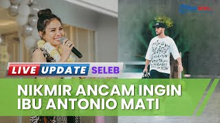 Nikita Mirzani Disebut Ingin Ibu Antonio Dedola Meninggal, Sering Kirim Teror & Ada Bukti Kekerasan