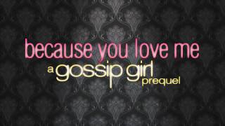Because You Love Me: A Gossip Girl Prequel - [1.07 & 1.08] "Daddy Dearest/Ain't Miss Behavin'"