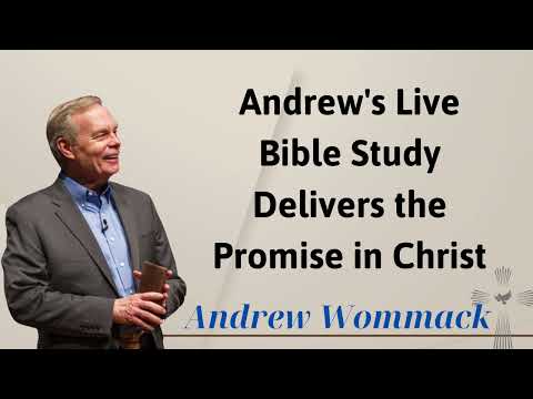 Andrew's Live Bible Study Delivers the Promise in Christ - Andrew Wommack Ministries