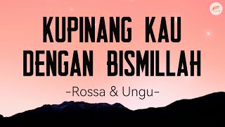Download lagu Rossa & Ungu - Kupinang Kau Dengan Bismillah (Lirik) mp3