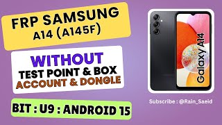 Unlock FRP SAMSUNG A14 (A145F) without Box & Dongle & Accounts * Bit9 . Android 15 *