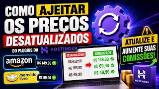 Como Ajeitar os Preços desatualizados do Plugins da Hostinger para Afiliados Amazon e Mercado Livre