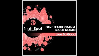 Dave Leatherman ft Bruce Nolan - Love So Good video