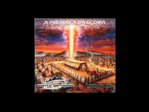 Santa Geração | CD A Presença da Glória 2002 (Album Completo)
