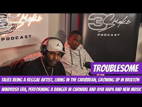 Troublesome Talks - living in the Caribbean, growing up in Brixton, Windrush Era - 3Smoke Podcast