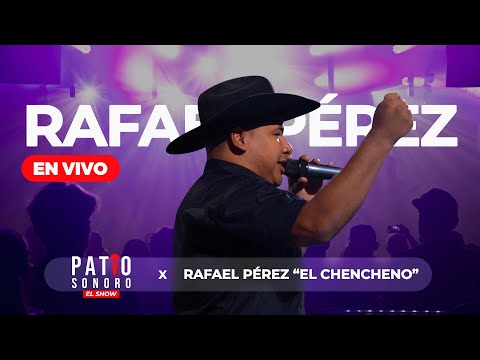 Rafael Perez El Chencheno / Patio Sonoro El Show