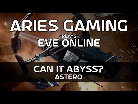 Aries Gaming 6 - EVE Online: Can it Abyss? (Astero)