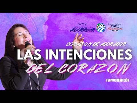 Las intenciones del Corazón | Janette Arroyo | Corazón de Adorador
