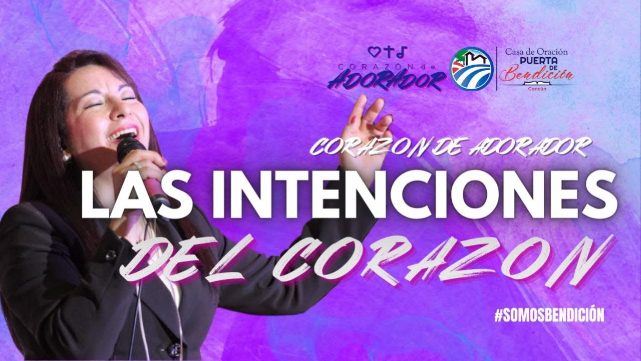 Las intenciones del Corazón | Janette Arroyo | Corazón de Adorador