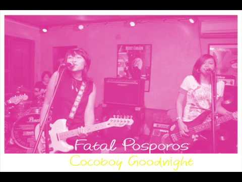 Fatal Posporos - Cocoboy Goodnight