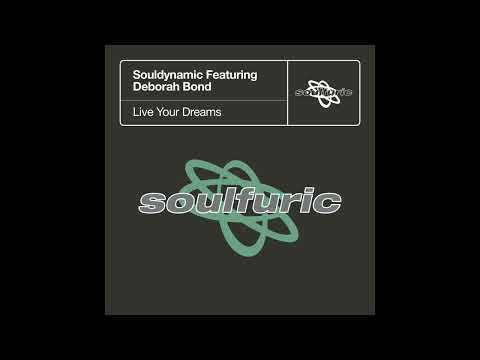 Souldynamic & Deborah Bond – Live Your Dreams (Extended Dub)