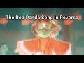 The Red Panda Song in Reverse