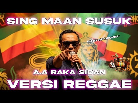A.A RAKA SIDAN - Sing Maan Susuk (COVER VERSI REGGAE ASIK) LAGU BALI | Cocok Santai Chill☕️🍺