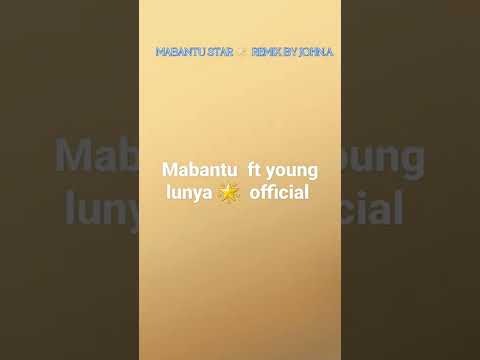 mabantu ft young lunya star 🌟 official video
