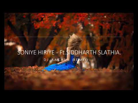 DJ Aacash -  Soniye Hiriye ft. Siddharth Slathia ( Future Bass)