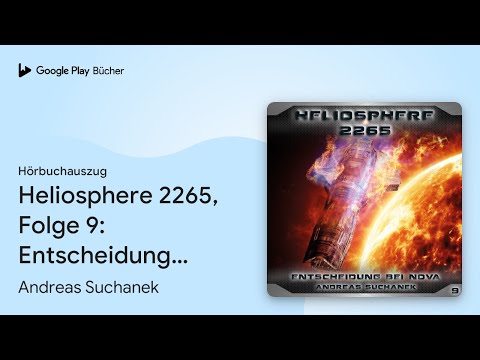 „Heliosphere 2265, Folge 9: Entscheidung bei…“ von Andreas Suchanek · Hörbuchauszug