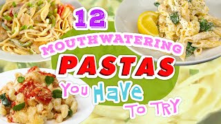 12 of Our Best Pasta Recipes | New and Classic Pasta Dishes | Recipe Compilation