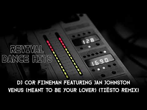 DJ Cor Fijneman Featuring Jan Johnston - Venus (Meant To Be Your Lover) (Tiësto Remix) [HQ]