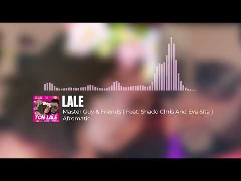 Master Guy & Friends - Lalé ( Feat. Shado Chris & Eva Sita ) prod by Master Guy