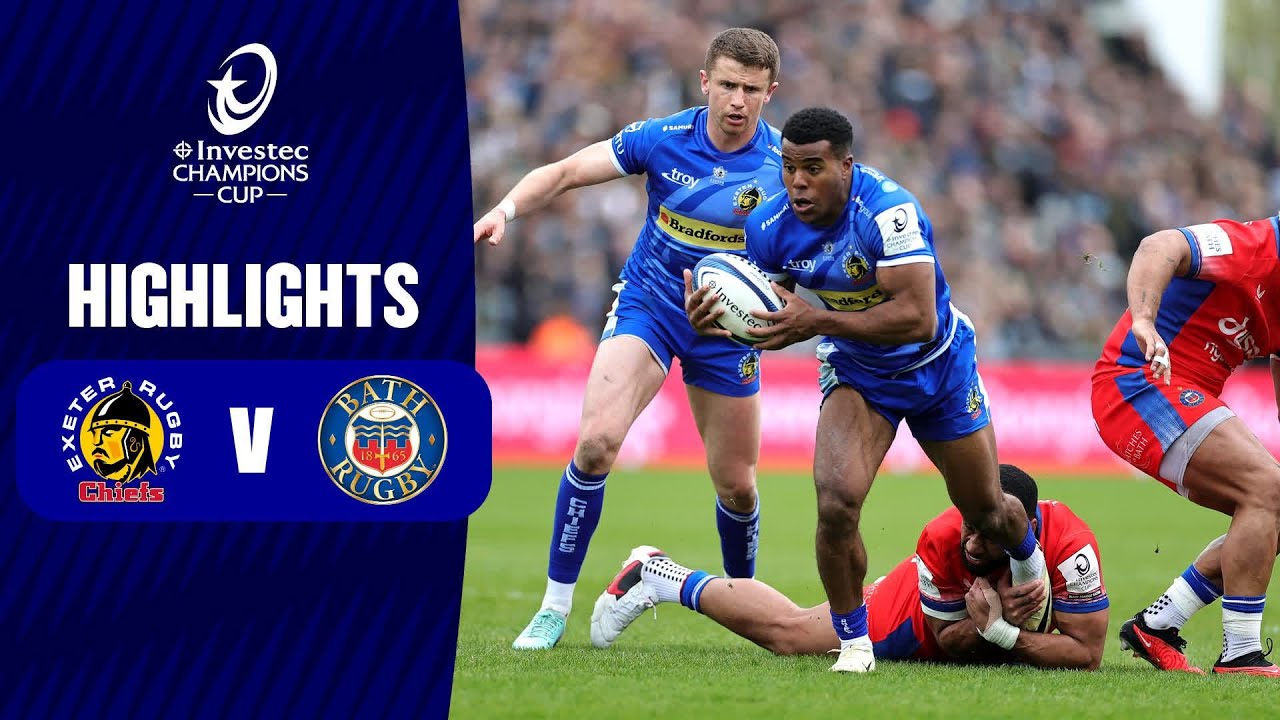 Instant Highlights - Exeter Chiefs v Bath Rugby Round of 16 │ Investec Champions Cup 2023/24