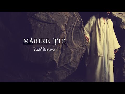 Mărire Ție - David Preuteasa (Lyric Video)