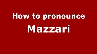 How to pronounce Mazzari
