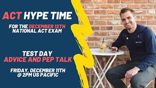 Let's get HYPED for the December National ACT Test Day -- Pep Talk and Test Day Advice!