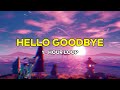 YB & Heiakim - Hello Goodbye  ( 1 - Hour / 1 Jam Loop )  【 Lirik / Lyrics + Terjemahan Indonesia 】