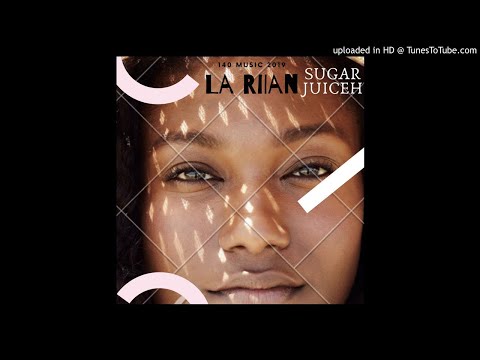 La Riian - Sugar Juiceh (Audio)