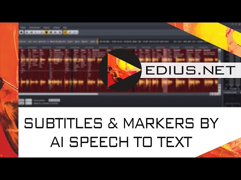 EDIUS.NET Podcast - EDIUS 11 subtitles and markers by AI based speech to text function