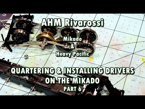 AHM Rivarossi steam MIkado drivers quartering  part 6