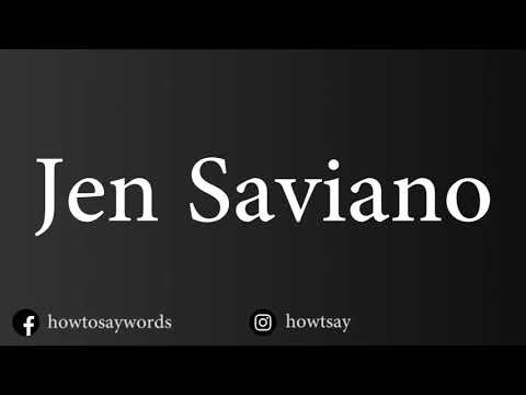 How To Pronounce Jen Saviano