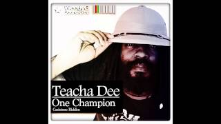 Teacha Dee | One Champion | Casiotone Riddim [Weedy G Soundforce 2013]