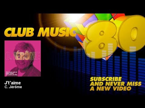 C. Jérôme - J't'aime - ClubMusic80s