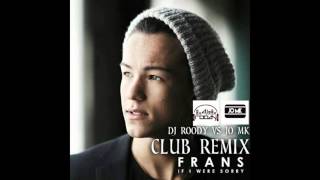 IF I WERE SORRY (CLUB REMIX) FRANS/ DJ ROODY/ JO MK