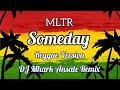 Someday MLTR Reggae Version DJ Mhark Remix