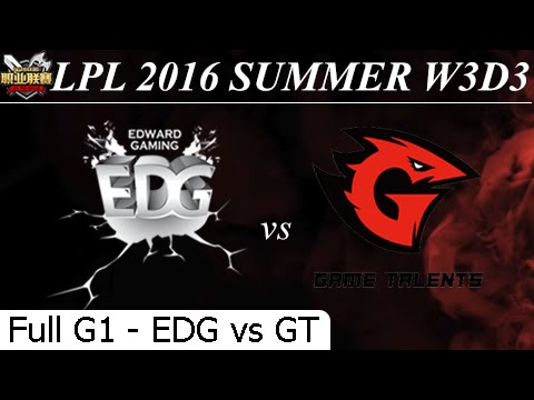 EDG vs GT Game 1 Full + Team Profile - LPL Summer 2016 W3D3M6 Edward Gaming vs Game Talents