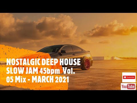 Nostalgic | Deep House Slow Jam 45 | March 2021 I Buddynice | Vol. 05 Mix | Remedial #45bpm