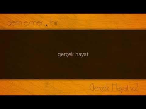 derin esmer • bir | 02 - Gerçek Hayat v.2