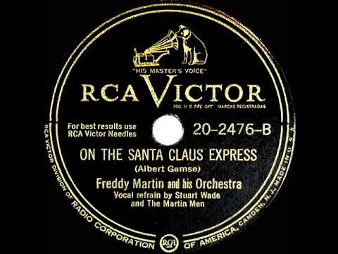 1947 Freddy Martin - On The Santa Claus Express (Stuart Wade & The Martin Men, vocal)