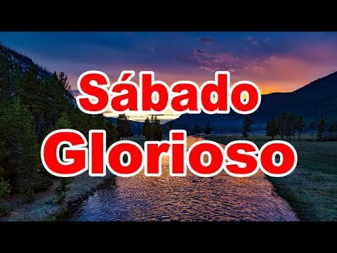 El sábado glorioso - Canto Adventista