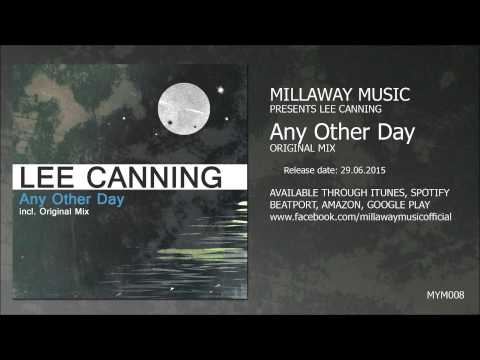 Lee Canning - Any Other Day (Original Mix) [Millaway Music]