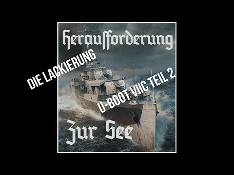 How to paint, Herausforderung zur See, Teil2, U-Boot VIIC, Schweizer Bastelbude