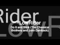 LowRider - Do It And Blink (The Chemical Brothers and John Dahlback)